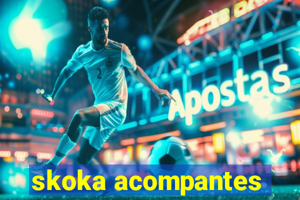 skoka acompantes